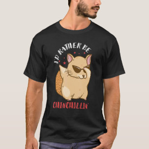 Camiseta Chinchilla Chillin Chinchilla Danzando el vidrio d