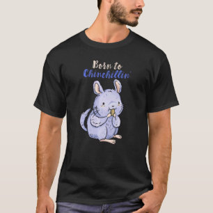 Camiseta Chinchilla Nació Para Chill Cute Mascota Comiendo 
