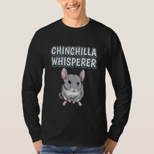 Camiseta Chinchilla Whisperer Rodent cita a Chinchillas
