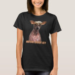 Camiseta Chinese Crested Dog Mom Dad funny sarcastic quote<br><div class="desc">Chinese Crested Dog Mom Dad funny sarcastic quote Gift. Perfect gift for your dad,  mom,  papa,  men,  women,  friend and family members on Thanksgiving Day,  Christmas Day,  Mothers Day,  Fathers Day,  4th of July,  1776 Independent day,  Veterans Day,  Halloween Day,  Patrick's Day</div>