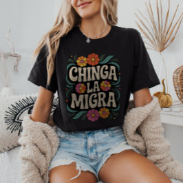 Camiseta Chinga La Migra Anti-ICE FDT Pro-Inmigrante