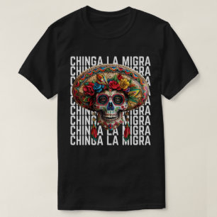 Camiseta Chinga La Migra Azúcar Skull Anti Trump