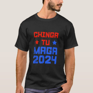 Camiseta Chingatumaga 2024 Chinga tu Maga Anti Trump Mexica