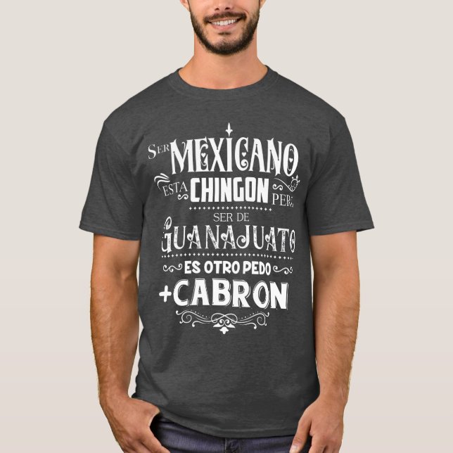 Camiseta chingo mexicano ser de Guanajuato mas cabron (Anverso)