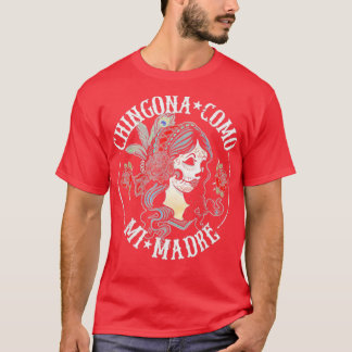 Camiseta Chingona Como Mi Madre