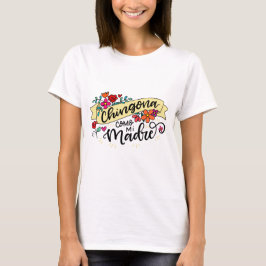 Camiseta Chingona Como Mi Madre, dibujada a mano
