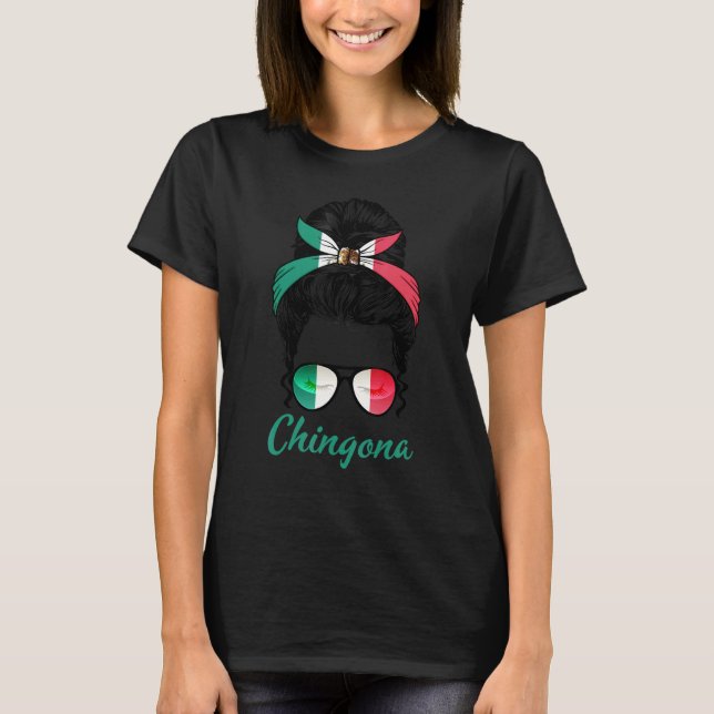 Camiseta Chingona Patriotic Girl Mexico Pride Proud Mexican (Anverso)