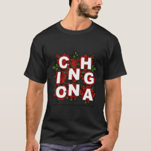 Camiseta Chingona Rosas Latina Chica Mexicana Mujer Chingon