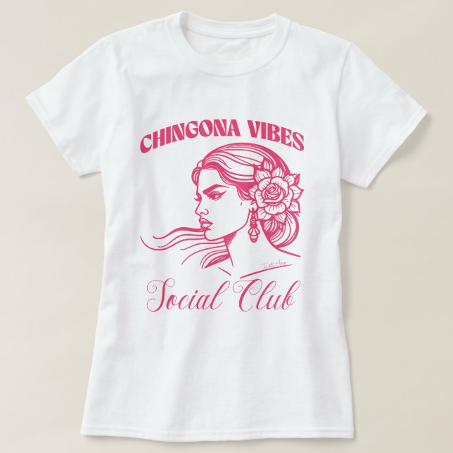 Camiseta Chingona Vibes Club Social Empoderado de Latina Bo (Diseño del anverso)