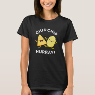 Camiseta Chip Chip Hooray Gracioso Felices Críticas Pun Dar