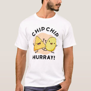Camiseta Chip Chip Hooray Gracioso Feliz Crispas Pun