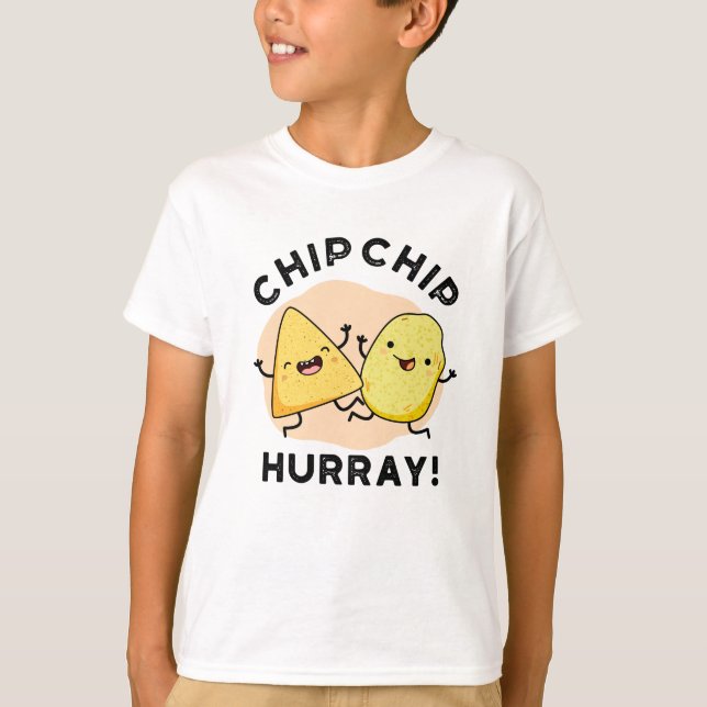 Camiseta Chip Chip Hooray Gracioso Feliz Crispas Pun (Anverso)