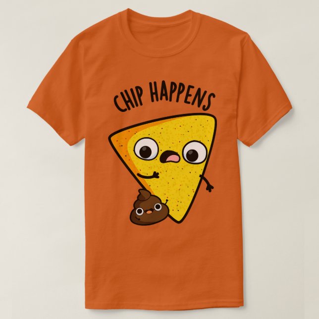 Camiseta Chip sucede divertida Puns de poop 1 (Diseño del anverso)