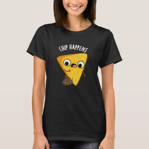 Camiseta Chip sucede divertido Poop Puns Oscuro BG