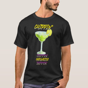 Camiseta Chippin Dippin Margarita Sippin Funny Humor Graphi