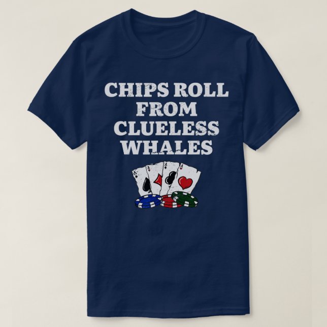 Camiseta Chips Roll from Clueless Whales Poker Funny Poker  (Diseño del anverso)