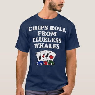 Camiseta Chips Roll from Clueless Whales Poker Funny Poker 