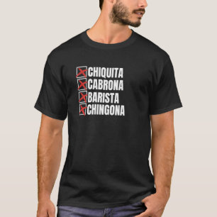 Camiseta Chiquita Cabrona Barista Chingona Chica mexicana