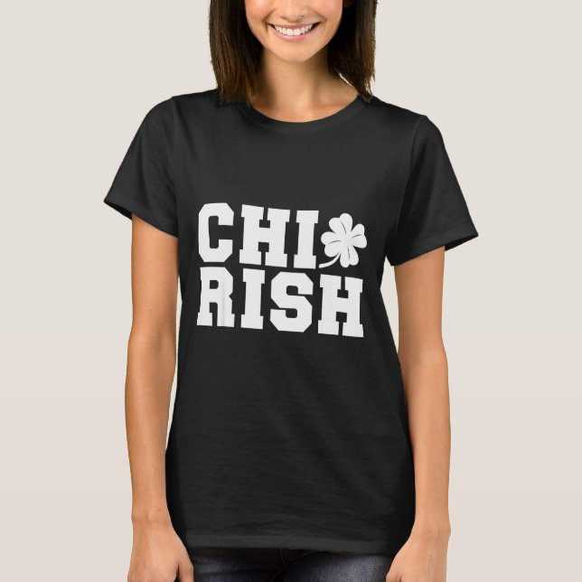 Camiseta Chirish St. Patrick's Day Chi-irish Funny Chicago  (Anverso)