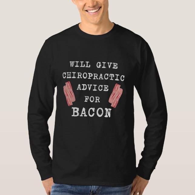 Camiseta Chiropractic Advice For Bacon Therapy  Chiropracto (Anverso)