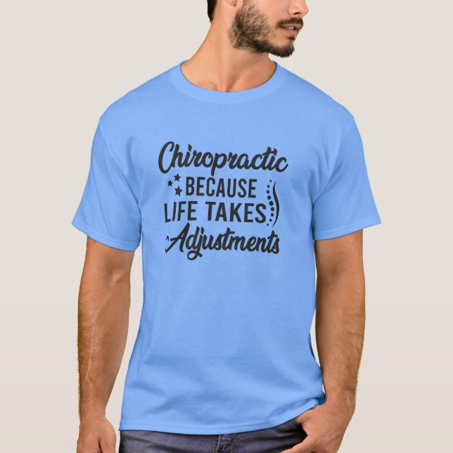 Camiseta Chiropractic Because Life Takes Adjustment (Anverso)
