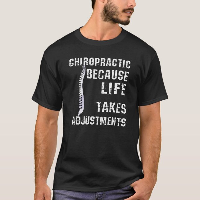 Camiseta Chiropractic Because Life Takes Adjustments (Anverso)