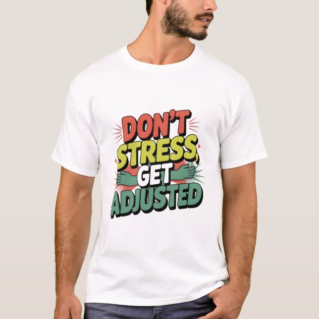 Camiseta Chiropractic Stress Relief Back Adjustment Gift (Anverso)