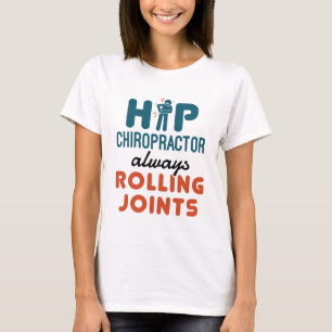 Camiseta Chiropráctico de cadera siempre unión rodante