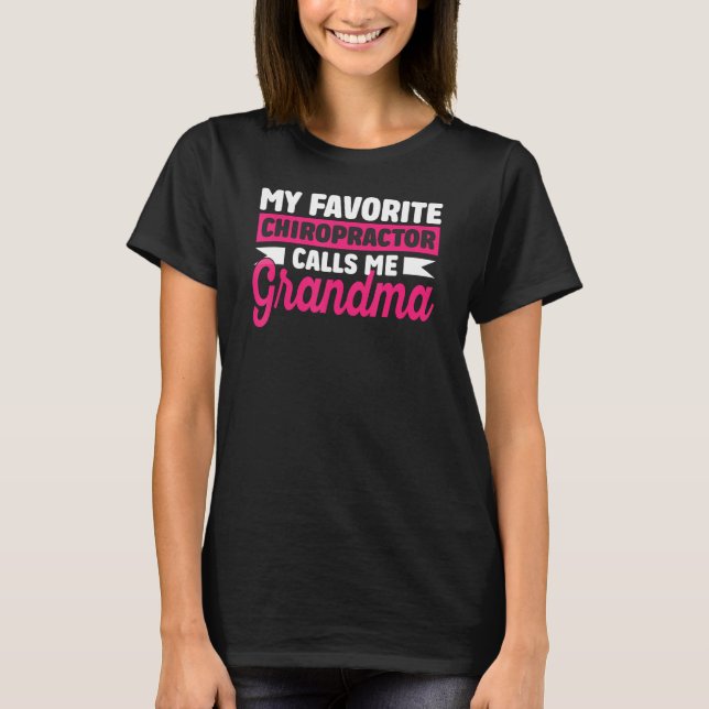 Camiseta Chiropractor Calls Me Grandma Chiropractic Assista (Anverso)
