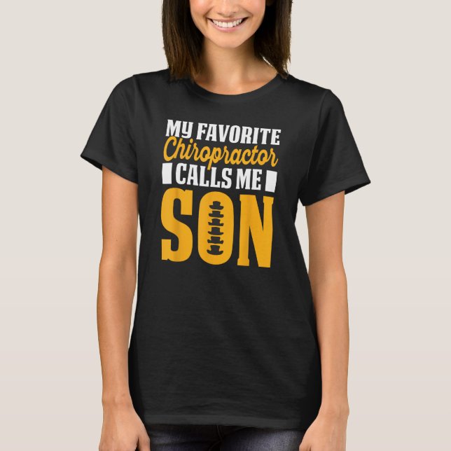 Camiseta Chiropractor Calls Me Son Chiropractic Assistant G (Anverso)
