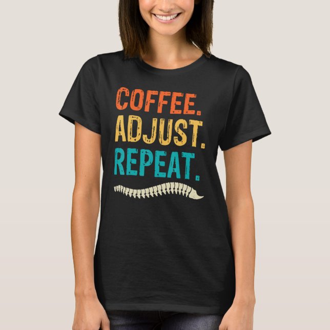 Camiseta Chiropractor Coffee  Chiropractic Assistant Graphi (Anverso)