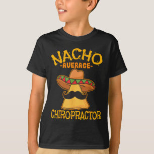 Camiseta Chiropractor Promedio Nacho México Cinco De Mayo F
