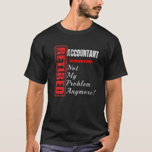 Camiseta Chiste contable retirado no es mi problema