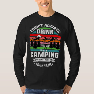 Camiseta Chiste de acampada que no siempre bebo cuando esto