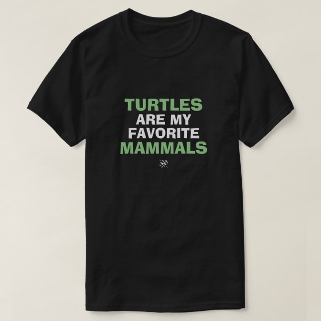 Camiseta Chiste de biología: "Las tortugas son mis mamífero (Diseño del anverso)