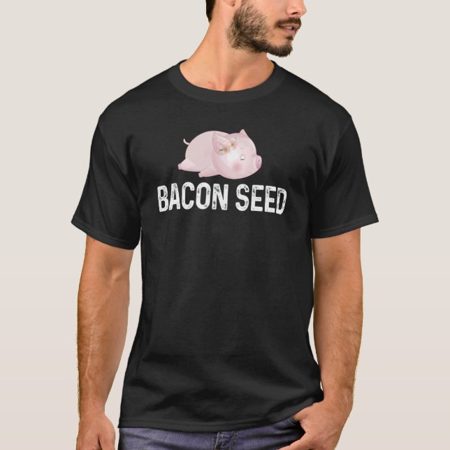 Camiseta Chiste de carne de cerdo de Lechón de bacon Seed P (Anverso)