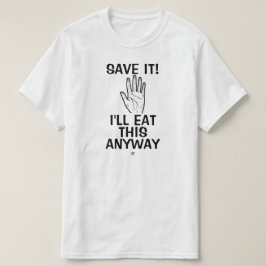 Camiseta Chiste de comida (¡Guárdalo! Me lo comeré de todos