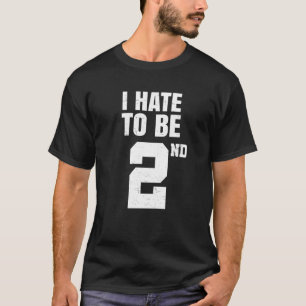 Camiseta Chiste De Gimnasio Odio Ser Segundo Lugar Trabajo 