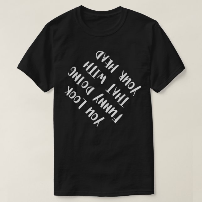 Camiseta Chiste de humor de citas invertidas al revés (Diseño del anverso)