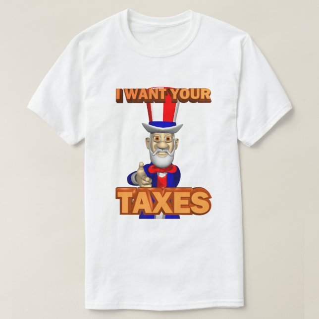 Camiseta CHISTE de IRS Humor de taxi gracioso tío Sam quier (Diseño del anverso)