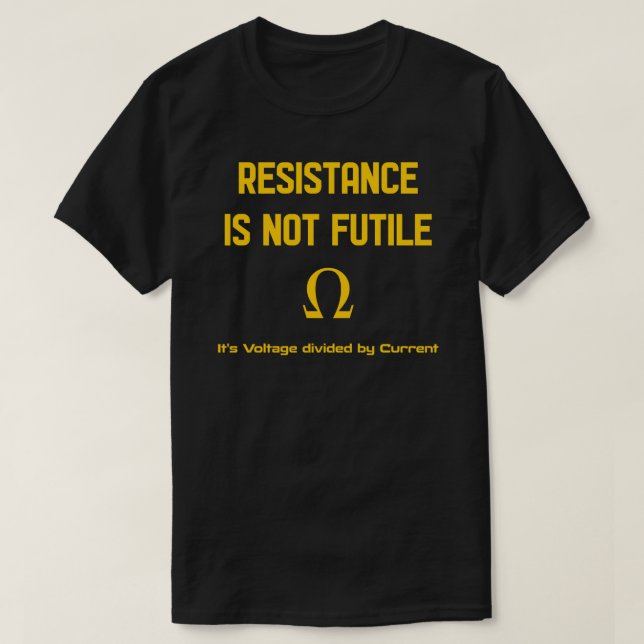 Camiseta Chiste de la ley, ¡la resistencia no es inútil! Pe (Diseño del anverso)
