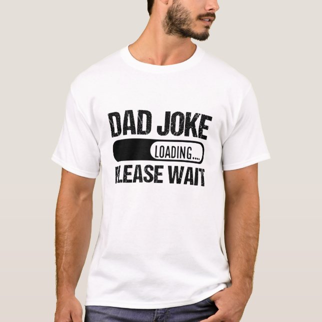 Camiseta Chiste de Papá Cargando Por Favor Espera Día De Lo (Anverso)