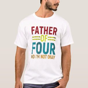 Camiseta Chiste De Papá Divertido Padre De Cuatro No