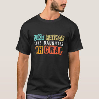 Camiseta Chiste de papá gracioso como padre como hija padre