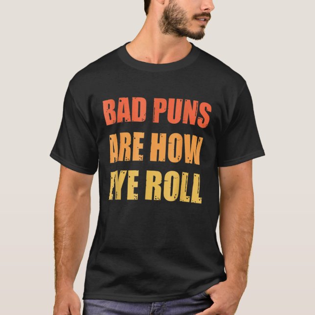 Camiseta Chiste de papá Los Malos Puns Son Cómo Se Mueven L (Anverso)