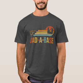 Camiseta Chiste de papá retro Funny 'Dad-A-Base' Orgullosas