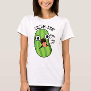 Camiseta Chiste de pepino divertido Cucum-burp