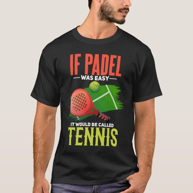 Camiseta Chiste de tenis Padel Court Padel Player (Anverso)