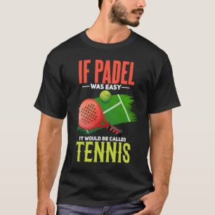 Camiseta Chiste de tenis Padel Court Padel Player