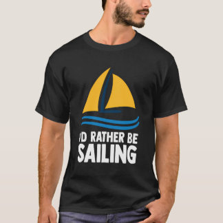 Camiseta Chiste De Vela Preferiría Estar Navegando